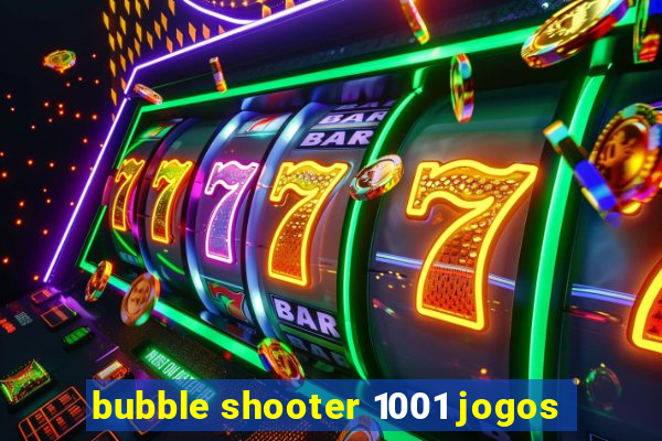 bubble shooter 1001 jogos